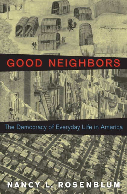 Good Neighbors : The Democracy of Everyday Life in America, Hardback Book