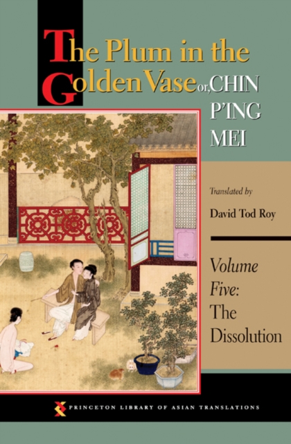 The Plum in the Golden Vase or, Chin P'ing Mei, Volume Five : The Dissolution, Paperback / softback Book