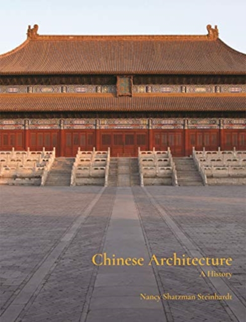 Chinese Architecture : A History, Hardback Book