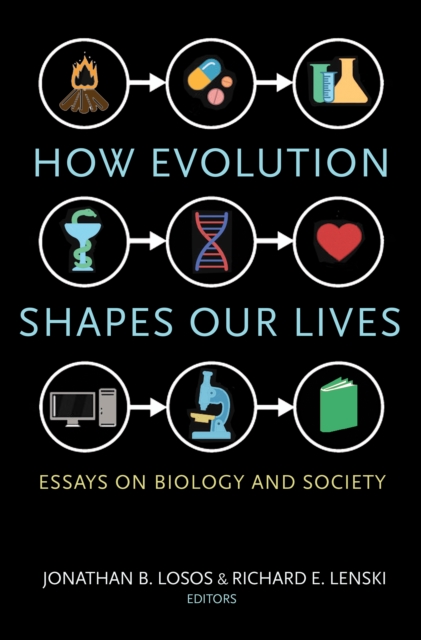 How Evolution Shapes Our Lives : Essays on Biology and Society, Paperback / softback Book
