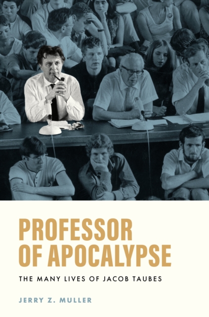 Professor of Apocalypse : The Many Lives of Jacob Taubes, Hardback Book