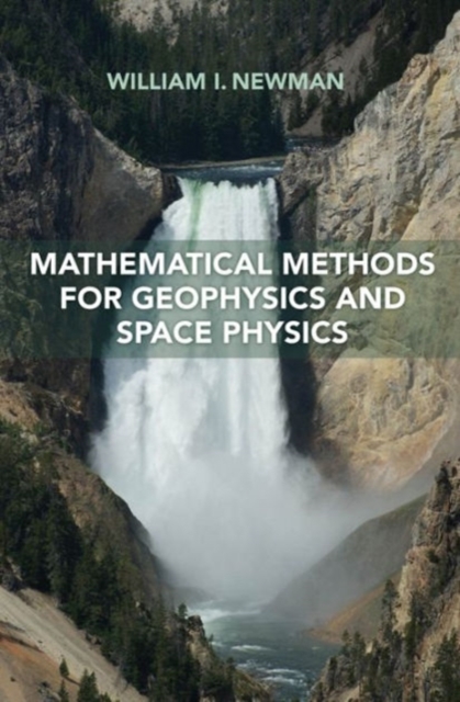 Mathematical Methods for Geophysics and Space Physics, Hardback Book
