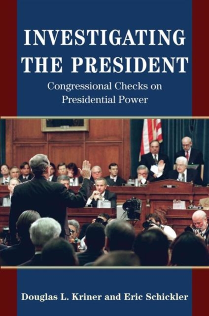 Investigating the President : Congressional Checks on Presidential Power, Paperback / softback Book