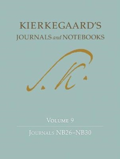 Kierkegaard's Journals and Notebooks, Volume 9 : Journals NB26-NB30, Hardback Book