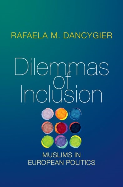 Dilemmas of Inclusion : Muslims in European Politics, Hardback Book