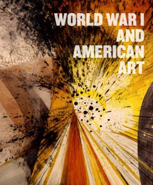 World War I and American Art, Hardback Book