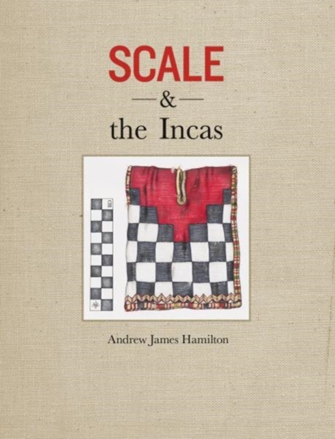 Scale and the Incas, Hardback Book