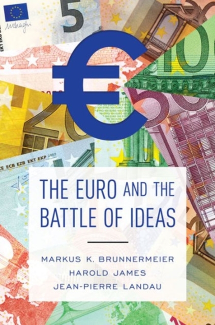 The Euro and the Battle of Ideas, Hardback Book