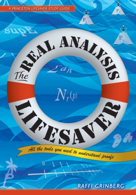 The Real Analysis Lifesaver : All the Tools You Need to Understand Proofs, Paperback / softback Book