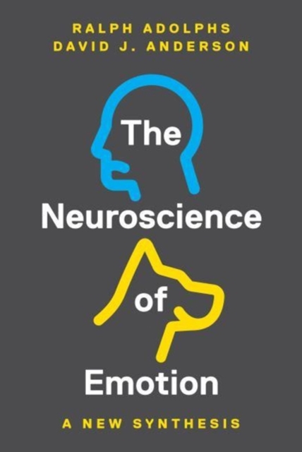 The Neuroscience of Emotion : A New Synthesis, Hardback Book