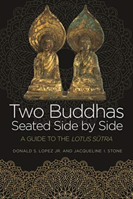 Two Buddhas Seated Side by Side : A Guide to the Lotus Sutra, Hardback Book