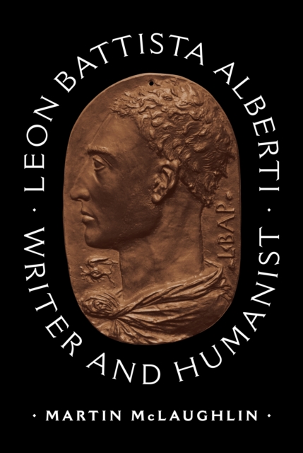 Leon Battista Alberti : Writer and Humanist, Hardback Book