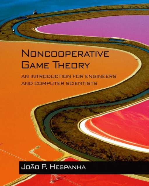 Noncooperative Game Theory : An Introduction for Engineers and Computer Scientists, Hardback Book