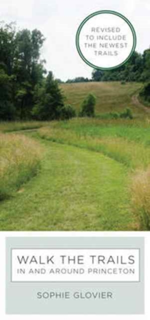 Walk the Trails in and around Princeton : Revised to Include the Newest Trails, Spiral bound Book
