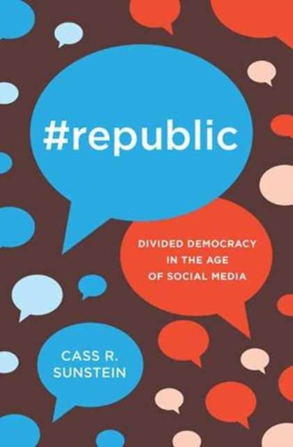 #Republic : Divided Democracy in the Age of Social Media, Hardback Book