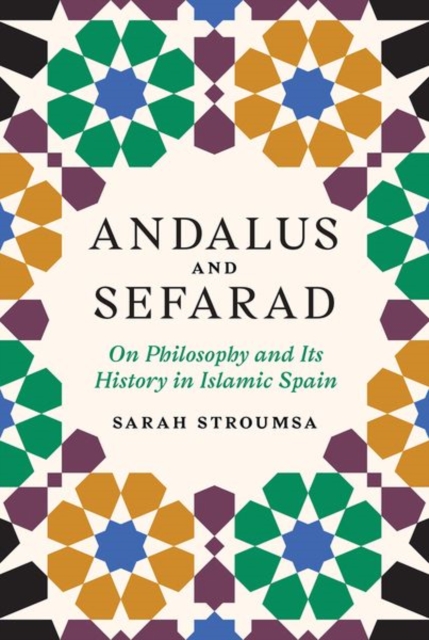 Andalus and Sefarad : On Philosophy and Its History in Islamic Spain, Hardback Book