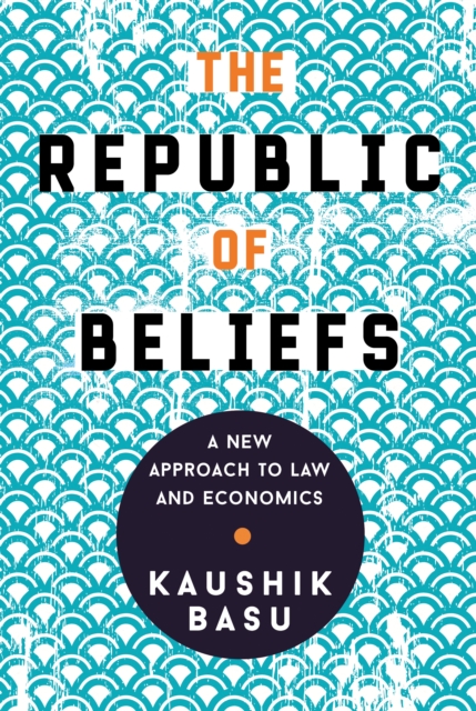The Republic of Beliefs : A New Approach to Law and Economics, Hardback Book