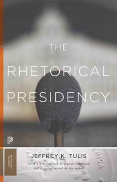 The Rhetorical Presidency : New Edition, Paperback / softback Book