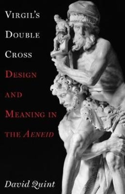 Virgil's Double Cross : Design and Meaning in the Aeneid, Hardback Book