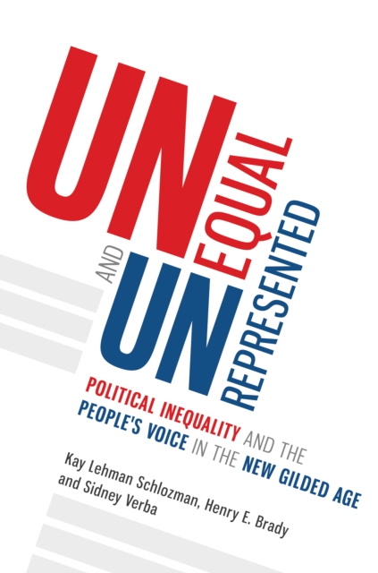 Unequal and Unrepresented : Political Inequality and the People's Voice in the New Gilded Age, Hardback Book