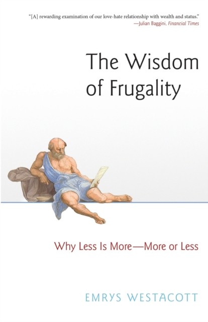 The Wisdom of Frugality : Why Less Is More - More or Less, Paperback / softback Book