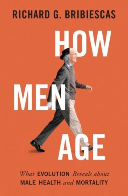 How Men Age : What Evolution Reveals about Male Health and Mortality, Paperback / softback Book