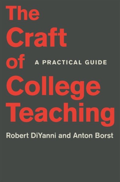 The Craft of College Teaching : A Practical Guide, Paperback / softback Book