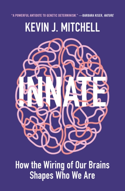 Innate : How the Wiring of Our Brains Shapes Who We Are, EPUB eBook