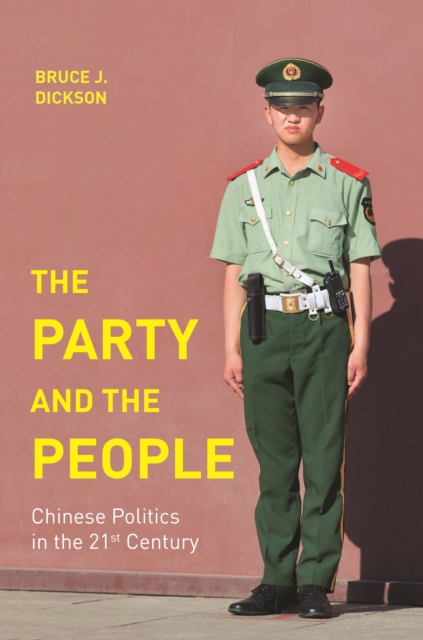 The Party and the People : Chinese Politics in the 21st Century, Hardback Book