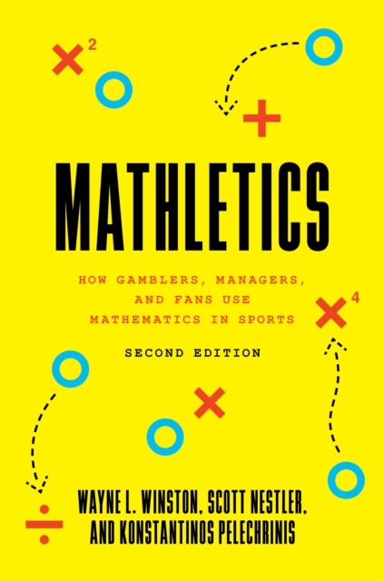 Mathletics : How Gamblers, Managers, and Fans Use Mathematics in Sports, Second Edition, EPUB eBook