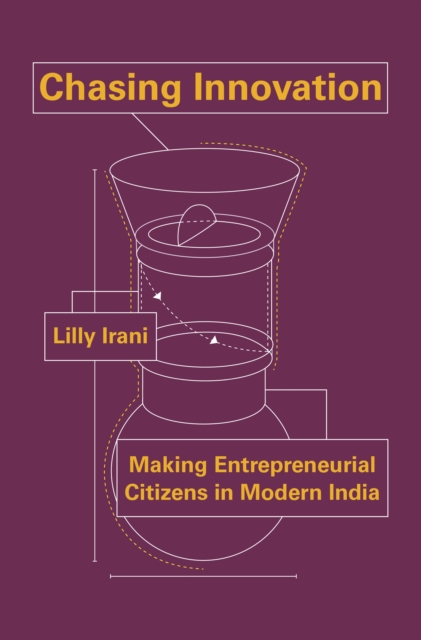 Chasing Innovation : Making Entrepreneurial Citizens in Modern India, EPUB eBook
