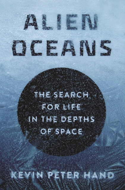 Alien Oceans : The Search for Life in the Depths of Space, EPUB eBook