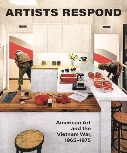 Artists Respond : American Art and the Vietnam War, 1965-1975, Hardback Book