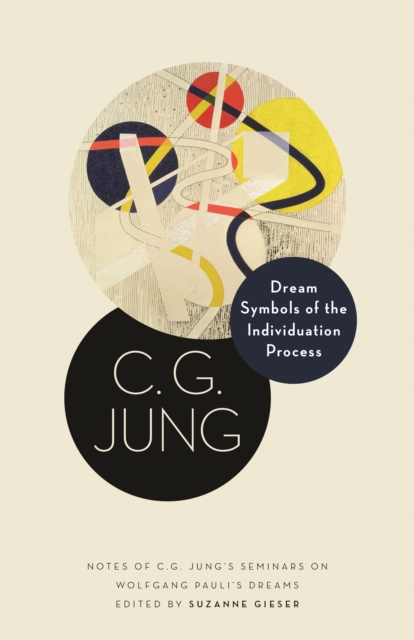 Dream Symbols of the Individuation Process : Notes of C. G. Jung's Seminars on Wolfgang Pauli's Dreams, EPUB eBook