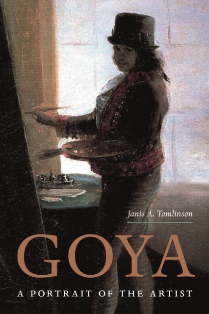 Goya : A Portrait of the Artist, Hardback Book