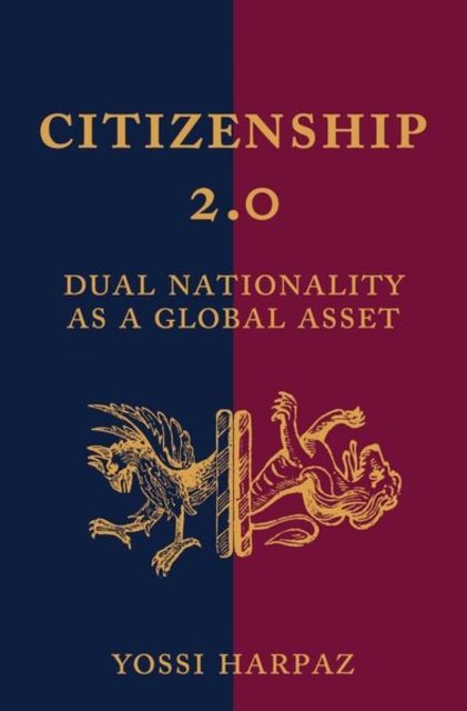 Citizenship 2.0 : Dual Nationality as a Global Asset, Paperback / softback Book