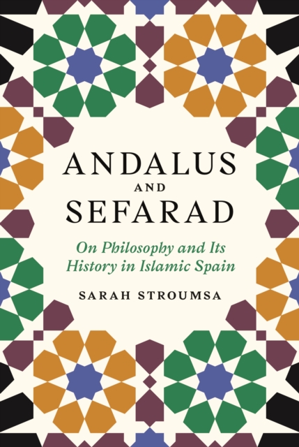 Andalus and Sefarad : On Philosophy and Its History in Islamic Spain, EPUB eBook
