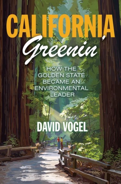 California Greenin' : How the Golden State Became an Environmental Leader, Paperback / softback Book