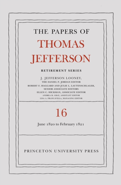 The Papers of Thomas Jefferson: Retirement Series, Volume 16 : 1 June 1820 to 28 February 1821, Hardback Book