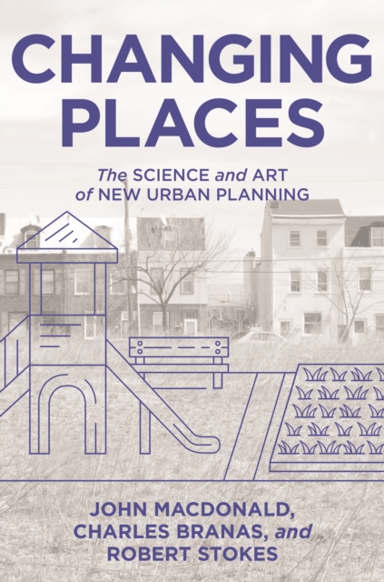 Changing Places : The Science and Art of New Urban Planning, EPUB eBook