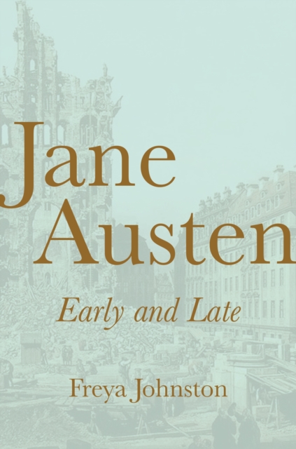 Jane Austen, Early and Late, Hardback Book