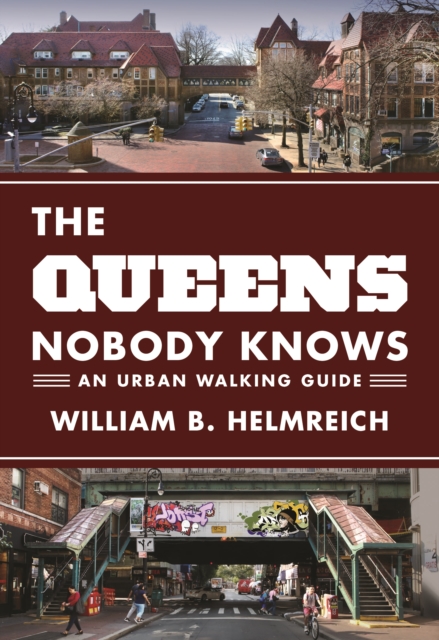 The Queens Nobody Knows : An Urban Walking Guide, PDF eBook