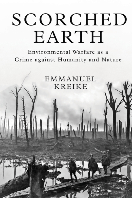 Scorched Earth : Environmental Warfare as a Crime against Humanity and Nature, Paperback / softback Book