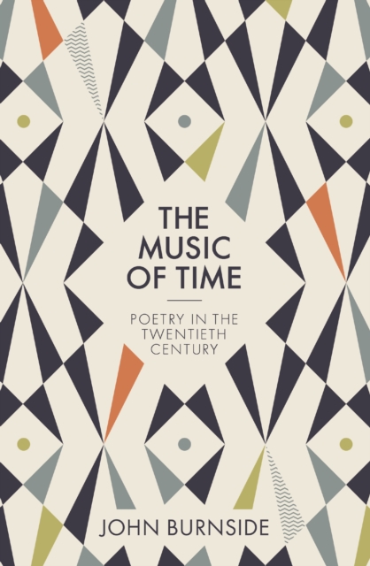 The Music of Time : Poetry in the Twentieth Century, Hardback Book