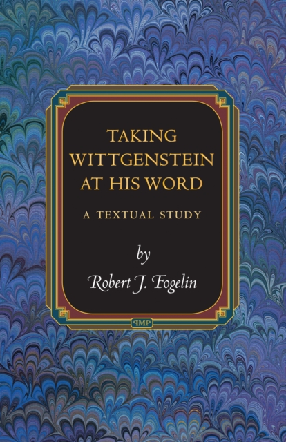 Taking Wittgenstein at His Word : A Textual Study, Paperback / softback Book