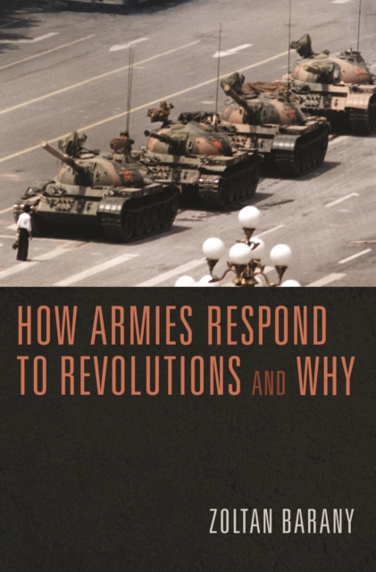 How Armies Respond to Revolutions and Why, Paperback / softback Book