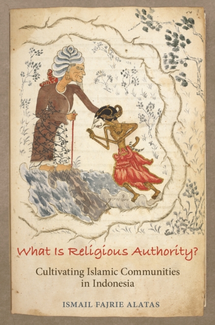 What Is Religious Authority? : Cultivating Islamic Communities in Indonesia, EPUB eBook