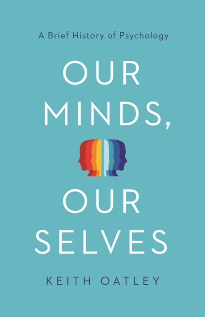 Our Minds, Our Selves : A Brief History of Psychology, Paperback / softback Book