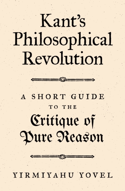 Kant's Philosophical Revolution : A Short Guide to the Critique of Pure Reason, Paperback / softback Book