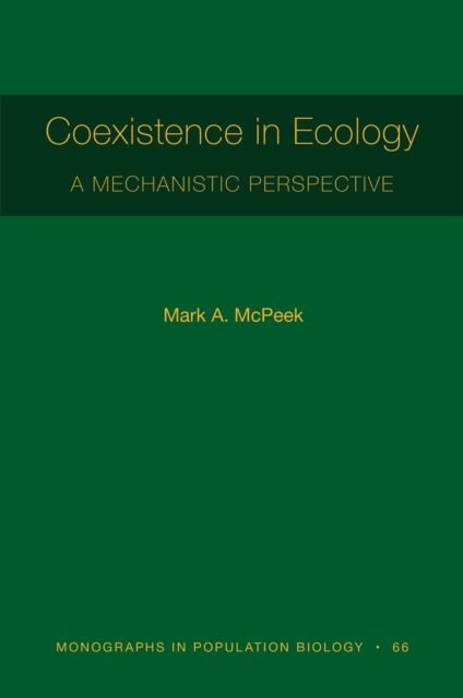 Coexistence in Ecology : A Mechanistic Perspective, Paperback / softback Book